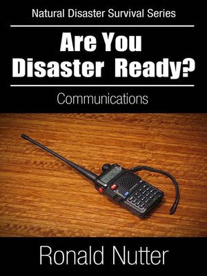 cover image of Are You Disaster Ready ?--Communications